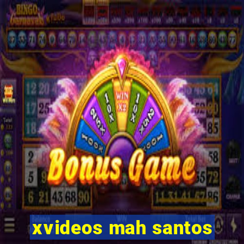 xvideos mah santos